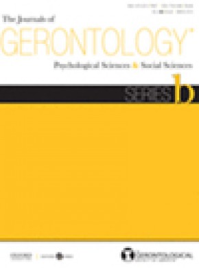 Journals Of Gerontology Series B-psychological Sciences And Social Sciences雜志